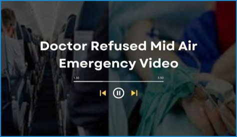 Doctor Refused Mid Air Emergency Reddit Video Everything We Know So Far?